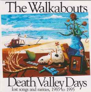Death Valley Days (Lost Songs And Rarities, 1985 To 1995) - The Walkabouts