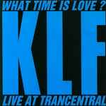 Cover of What Time Is Love? (Live At Trancentral), 1990-07-30, Vinyl