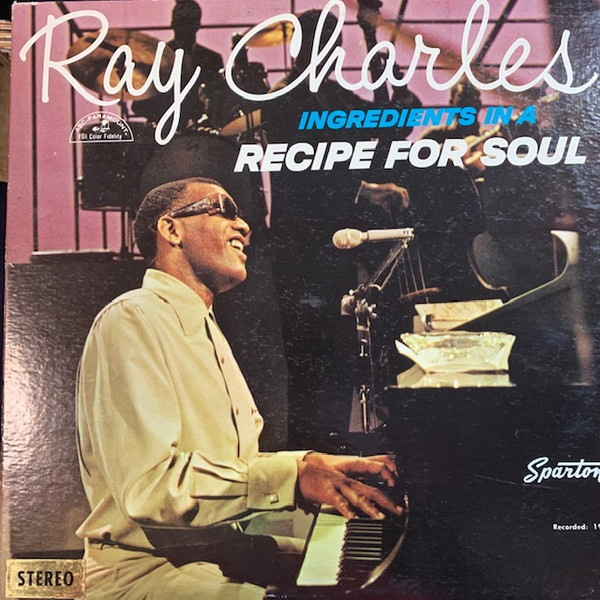 Ray Charles – Ingredients In A Recipe For Soul (1963, Vinyl) - Discogs