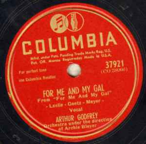Arthur Godfrey - For Me And My Gal / Too Fat Polka