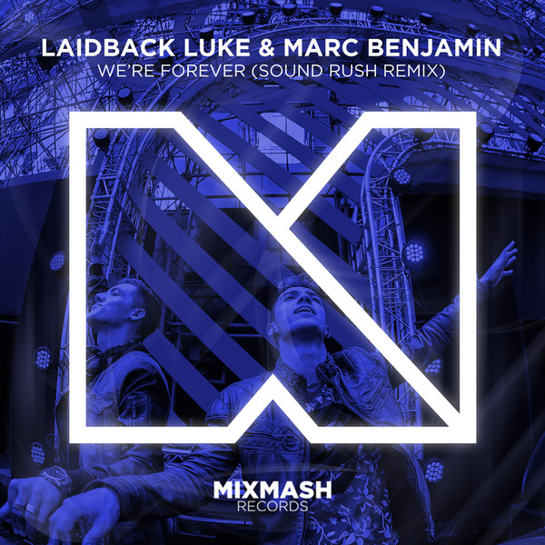 lataa albumi Laidback Luke & Marc Benjamin - Were Forever Sound Rush Remix