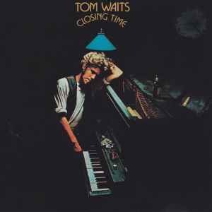 Closing Time - Tom Waits