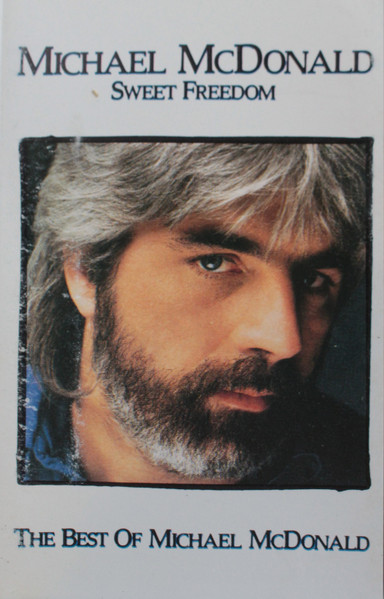 Michael McDonald – Sweet Freedom / The Best Of Michael