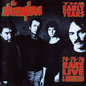 The Stranglers – The Early Years '74 '75 '76 - Rare Live u0026 Unreleased  (1992