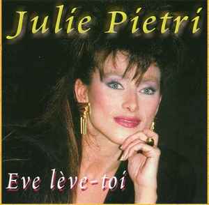 Eve Lève-toi - Julie Pietri