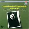 Arturo Benedetti Michelangeli, Grieg* ･ J. S. Bach* ･ Tomeoni* ･ Scarlatti* ･ Chopin* - Arturo Benedetti Michelangeli 1942 ･ 1943