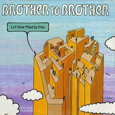 Brother To Brother – Let Your Mind Be Free (1976, Vinyl) - Discogs