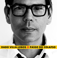 descargar álbum Dado VillaLobos - O Passo Do Colapso