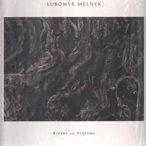 Lubomyr Melnyk - Rivers And Streams