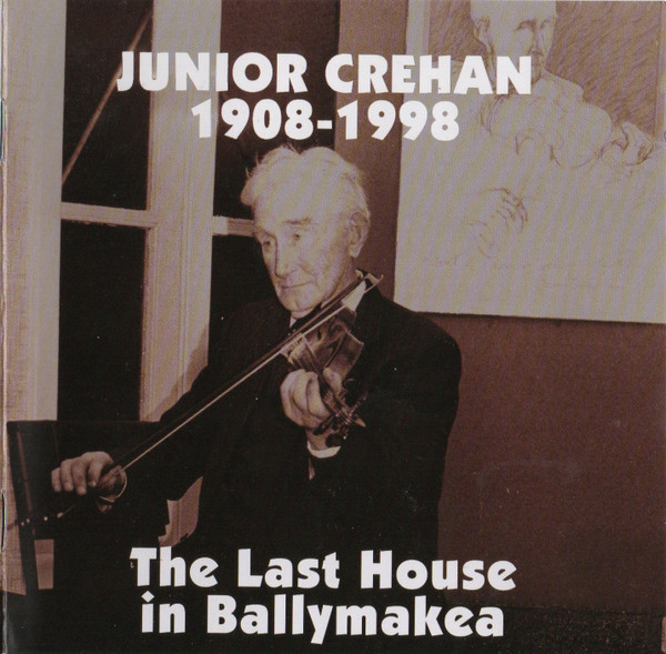 Junior Crehan - The Last House In Ballymakea on Discogs