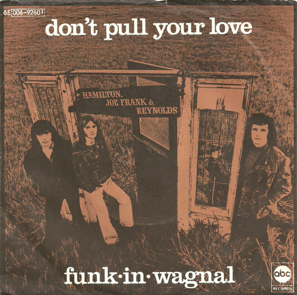 Hamilton, Joe Frank, & Reynolds - Don't Pull Your Love 