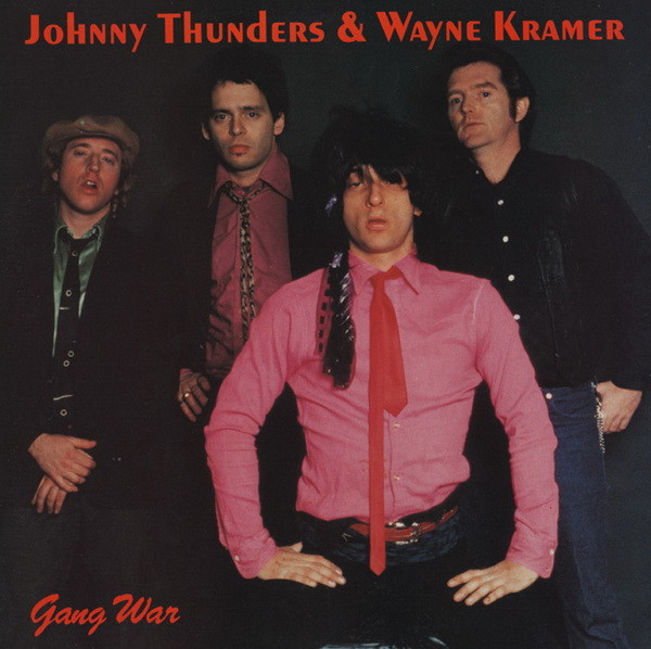 JOHNNY THUNDERS & WAYNE KRAMER (GANG WAR ) (ジョニー・サンダース &ウェイン・クレイマー（ギャング・ウォー) 輸入盤