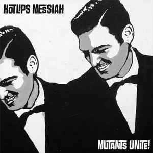 HotLips Messiah - Mutants Unite! album cover