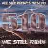 Various - Wee Seed Records Presents 510 We Still Ridin