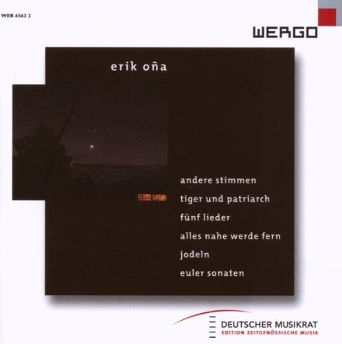 descargar álbum Erik Oña - Andere Stimmen Tiger Und Patriarch Fünf Lieder Alles Nahe Werde Fern Jodeln Euler Sonaten