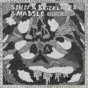 Son Of A Bricklayer - Abyssal Plains album cover