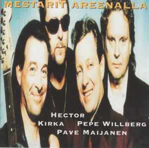 Pochette de l'album Kirka, Hector, Pave Maijanen, Pepe Willberg - Mestarit Areenalla