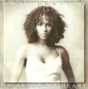 Toni Braxton - Un-Break My Heart | Releases | Discogs