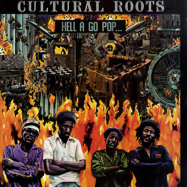 Cultural Roots – Hell A Go Pop (1984, Vinyl) - Discogs