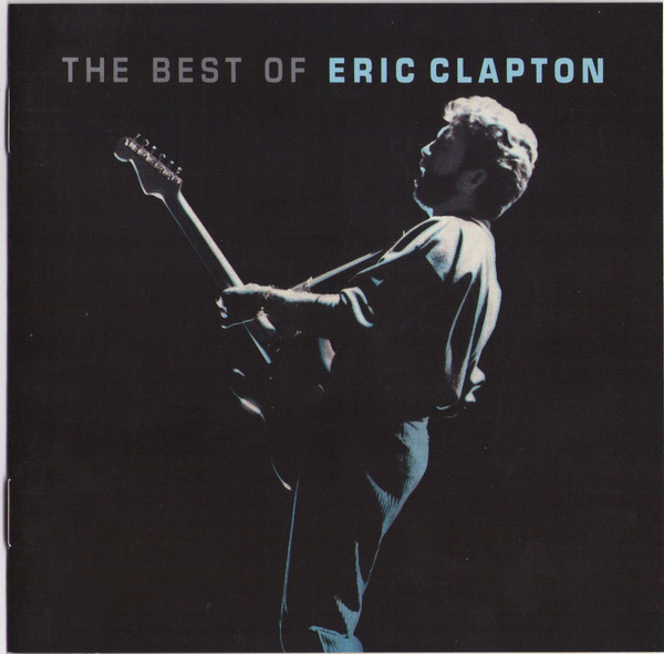 Eric Clapton – The Best Of Eric Clapton (1991, CD) - Discogs