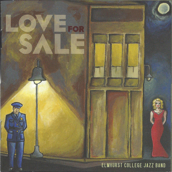 télécharger l'album Elmhurst College Jazz Band - Love For Sale