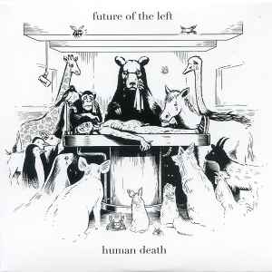 Future Of The Left - Human Death