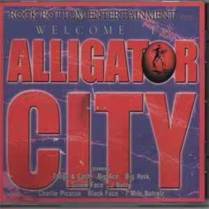 Rock Bottom Entertainment – Welcome To Alligator City (1999, CD