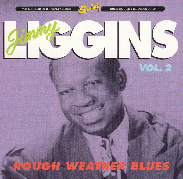Jimmy Liggins – Vol. 2: Rough Weather Blues (CD)