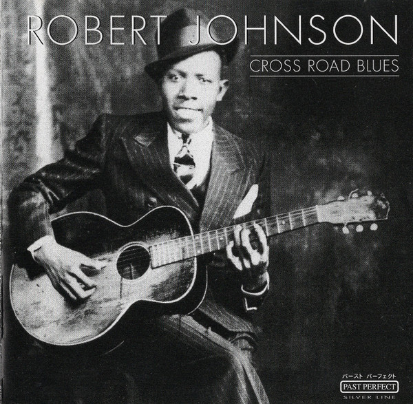 Robert Johnson – Cross Road Blues (2000, Vinyl) - Discogs