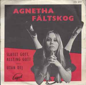 Agnetha Fältskog - Slutet Gott, Allting Gott / Utan Dej