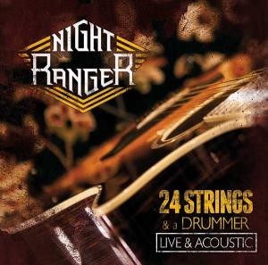 Night Ranger – 24 Strings And A Drummer (Live u0026 Acoustic) (2012