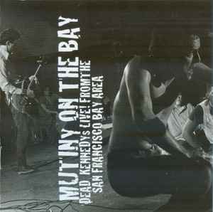Dead Kennedys – Mutiny On The Bay (2001, CD) - Discogs
