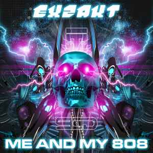 Exzakt - Me And My 808 album cover