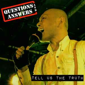 Questions And Answers - Tell Us The Truth 