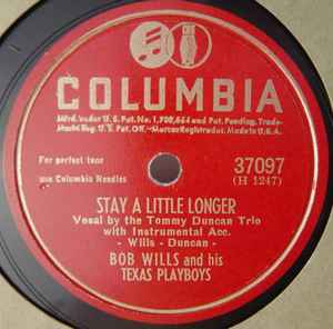 Bob Wills & His Texas Playboys - Stay A Little Longer / I Can't Go On This Way