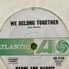 Naomi & Harris - We Belong Together / Come On Baby And Hurt Me