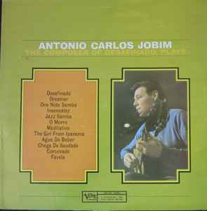 Antonio Carlos Jobim – The Composer Of Desafinado, Plays (1963