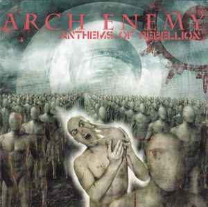 Arch Enemy - Anthems Of Rebellion | Releases | Discogs