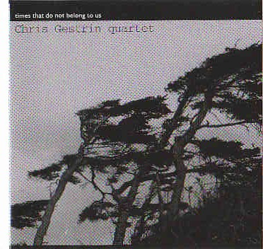 baixar álbum Chris Gestrin Quartet - Times That Do Not Belong To Us