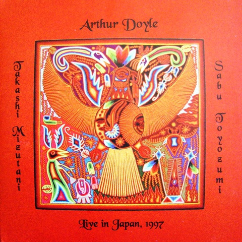 Arthur Doyle / Takashi Mizutani / Sabu Toyozumi – Live In Japan 