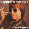 Bill Wyman's Rhythm Kings - Just For A Thrill