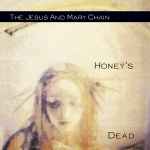 The Jesus And Mary Chain – Honey's Dead (1992, CD) - Discogs