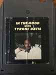 Cover of In The Mood With Tyrone Davis, 1979, 8-Track Cartridge