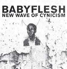 Babyflesh - New Wave Of Cynicism album cover