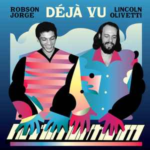 Lincoln Olivetti & Robson Jorge - Déjà Vu album cover