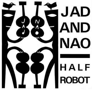Half Robot - Jad And Nao