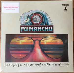 Time Is Going On / As You Crawl / Takin' It To The Streets - Fu Manchu