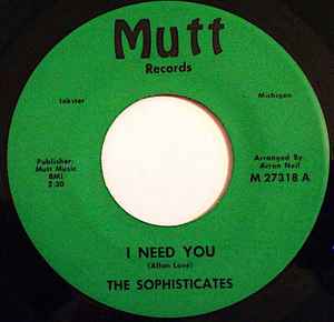 The Sophisticates – I Need You / I Can't Stand It (Vinyl) - Discogs