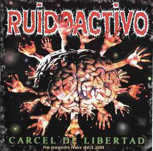 Ruidoactivo - Cárcel De Libertad album cover