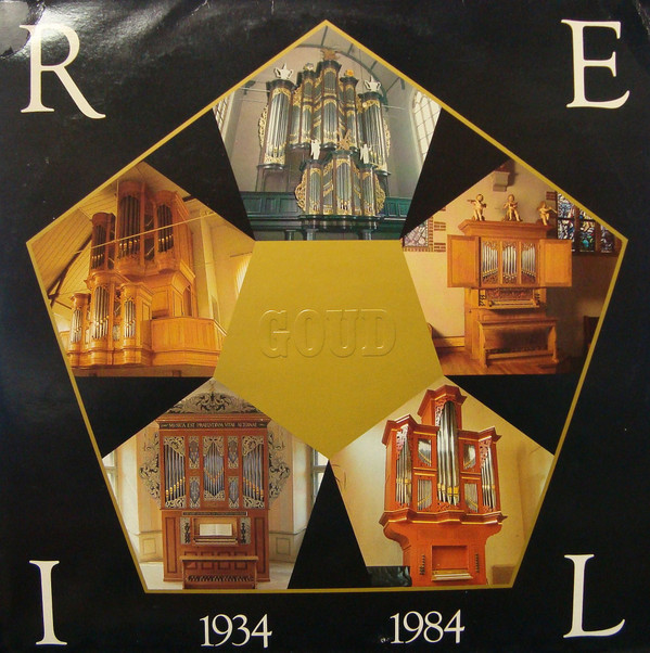 Album herunterladen Various - Goud Jubileumuitgave Gebr Reil Golden Jubilee Edition Reil Brothers Dutch Organ Builders 1934 1984